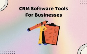 Why CRM Software Tools Are Essential For Businesses and The Best Ones to Use in 2023 CRM Software Tools
