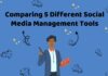 Comparing 5 Different Social Media Management Tools Social media management tool