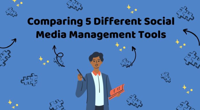 Comparing 5 Different Social Media Management Tools Social media management tool
