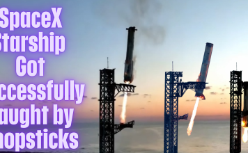 How did Elon Musk’s SpaceX Starship Get Successfully Caught by Chopsticks? SpaceX Starship Got Successfully Caught by Chopsticks