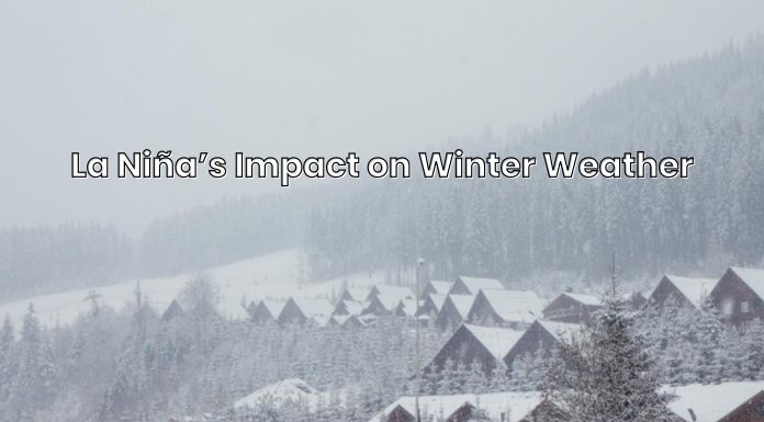 La Niña’s Impact on Winter Weather: What It Means for Global Climate and Preparation La Niña’s Impact on Winter Weather