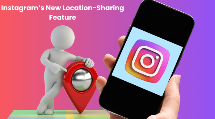 Instagram’s New Location-Sharing Feature: What It Is and How to Use It Instagram’s New Location-Sharing Feature