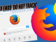 Firefox Ends ‘Do Not Track’: Better Ways to Protect Your Online Privacy Firefox Ends 'Do Not Track': Better Ways to Protect Your Online Privacy