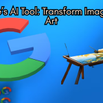 Google’s New AI Tool Transforms Images into Unique Creations Google’s AI Tool: Transform Images Into Art