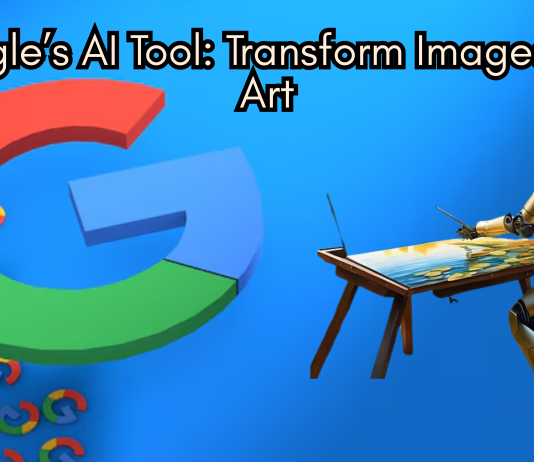 Google’s New AI Tool Transforms Images into Unique Creations Google’s AI Tool: Transform Images Into Art