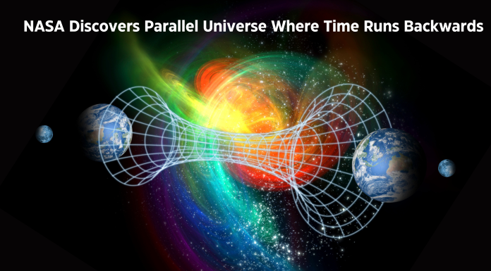 NASA Scientists Explore the Possibility of a Parallel Universe Where Time Runs Backwards NASA Discovers Parallel Universe Where Time Runs Backwards