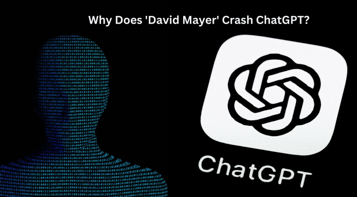 Why Does the Name ‘David Mayer’ Crash ChatGPT? A Mystery Explained! Why Does 'David Mayer' Crash ChatGPT?