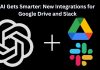AI Gets Smarter – New Connectors for Google Drive and Slack AI Gets Smarter: New Integrations for Google Drive and Slack