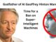 Godfather of AI Geoffrey Hinton Warns: Time for a Ban on Super-Intelligent Machines AI pioneer Geoffrey Hinton urges a global ban on super-intelligent AI, warning of existential risks if machines surpass human control
